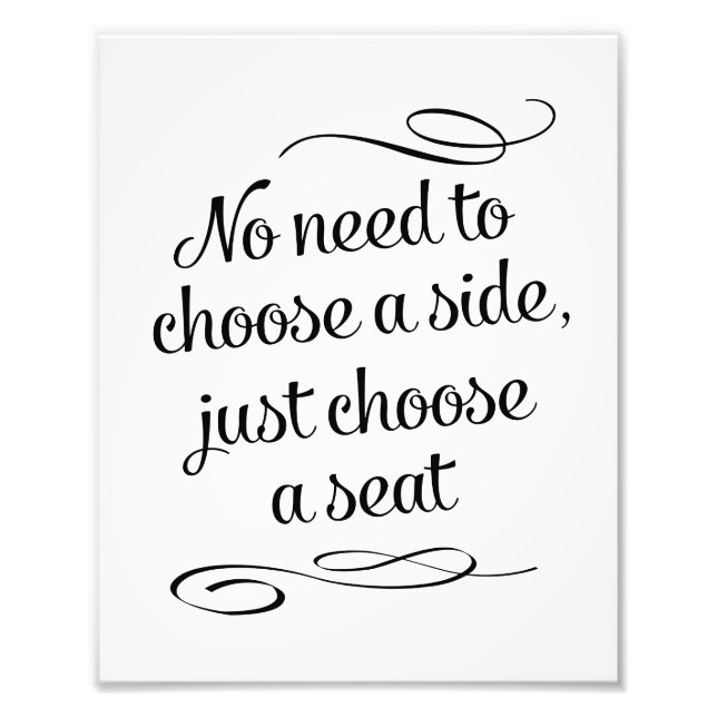 Choose a Seat Not a Side Wedding Sign (Front)