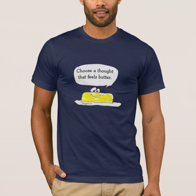 Choose A Thought That Feels Butter Dark T Shirt (Front)