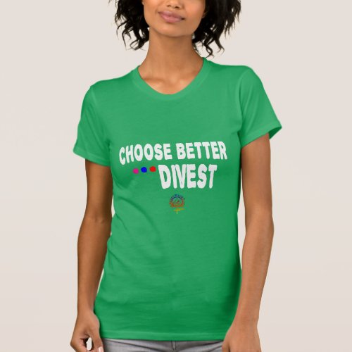 CHOOSE BETTER DIVEST T_Shirt