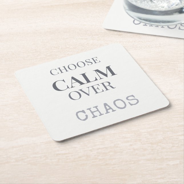 Choose Calm Over Chaos Minimalist Quote Typography Square Paper Coaster (Angled)