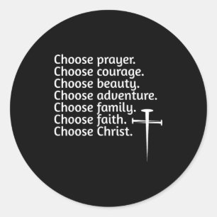 Choose Christ Prayer Courage Beauty Family, Advent Classic Round Sticker