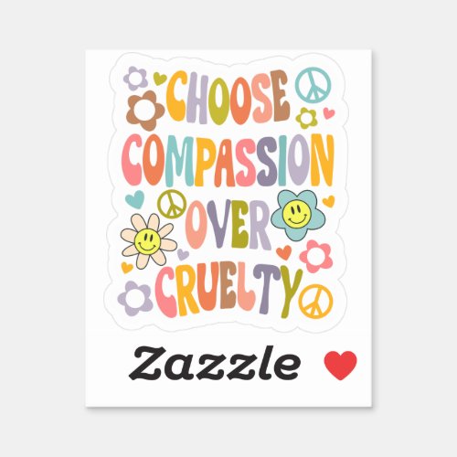 Choose Compassion Over Cruelty Retro Vegan  Sticker