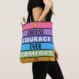 Choose Courage Over Comfort  Tote Bag