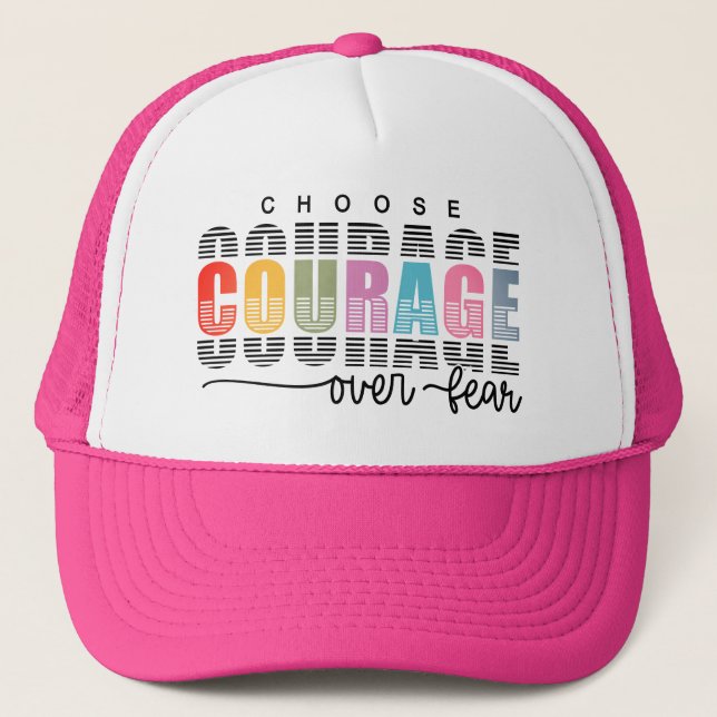 Choose Courage  Trucker Hat (Front)