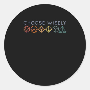 CHOOSE DICE WISELY RPG DESIGN CLASSIC ROUND STICKER