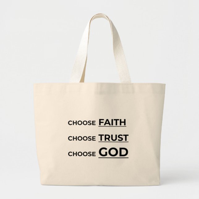 CHOOSE FAITH, CHOOSE TRUST, CHOOSE GOD. LARGE TOTE BAG (Front)