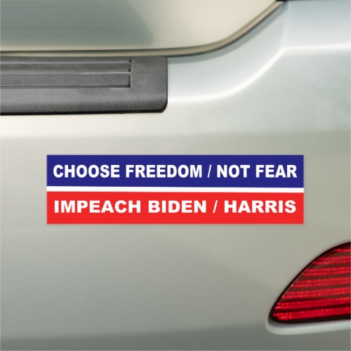 Choose Freedom Not Fear Impeach Biden  Harris Car Magnet