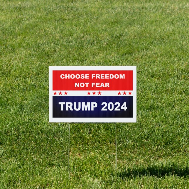 Choose Freedom Not Fear Trump 2024 Sign (Insitu)