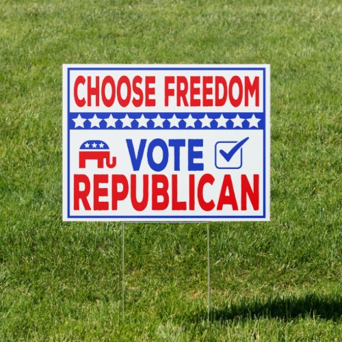 Choose Freedom Vote RepublicanVote Red Election Sign