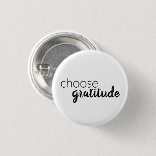 Choose Gratitude White Black Typography Grateful Button