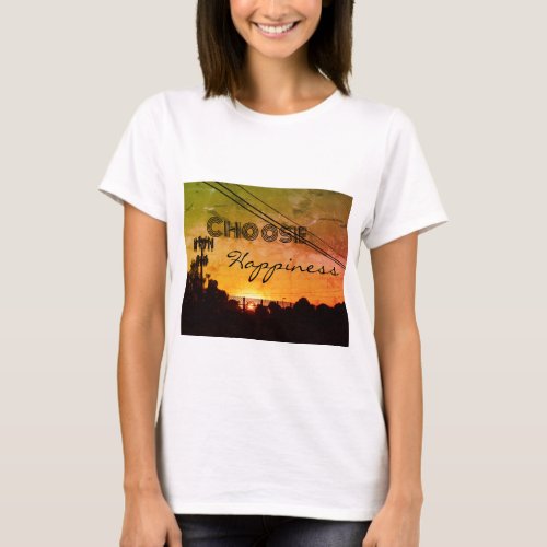 Choose Happiness T_Shirt