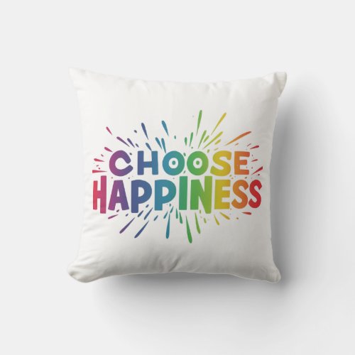 Choose happiness  throw pillow