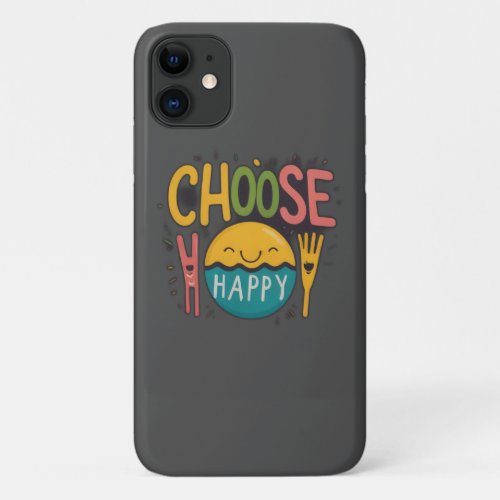 Choose happy iPhone 11 case