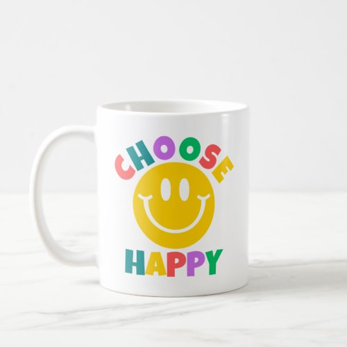 Choose Happy   Coffee Mug