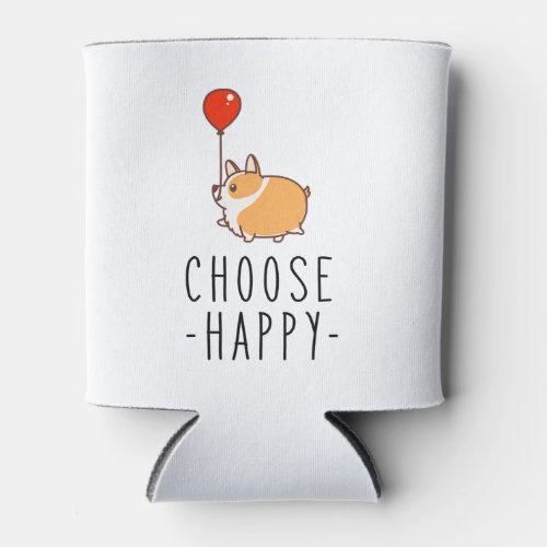 Choose Happy Corgi Lover Gift Dog Quote Corgi Mom Can Cooler