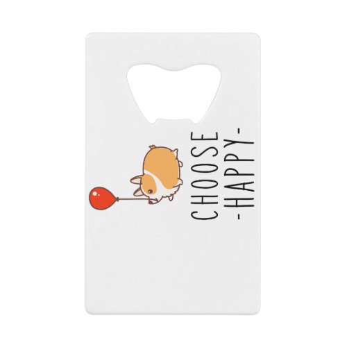 Choose Happy Corgi Lover Gift Dog Quote Corgi Mom Credit Card Bottle Opener