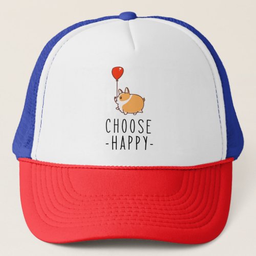 Choose Happy Corgi Lover Gift Dog Quote Corgi Mom Trucker Hat