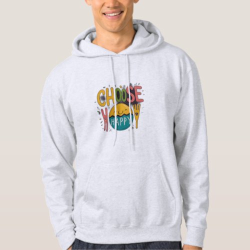 Choose happy hoodie