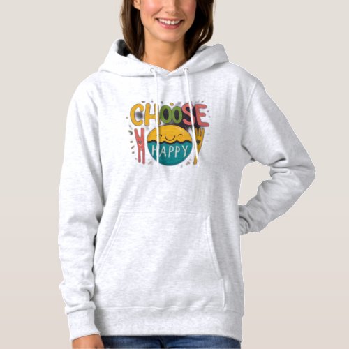 Choose happy hoodie