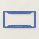 Choose Happy Inspirational Quote Simple Blue License Plate Frame<br><div class="desc">Choose Happy Minimalist Retro Typography Blue License Plate Frame</div>