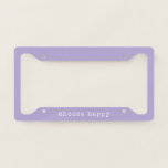 Choose Happy Inspirational Quote Simple Lavender License Plate Frame<br><div class="desc">Choose Happy Minimalist Retro Typography Lavender License Plate Frame</div>