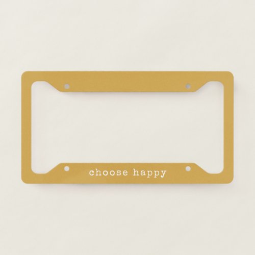 Choose Happy Inspirational Quote Simple Yellow License Plate Frame