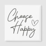 Choose happy magnet<br><div class="desc">hoose happiness and love for yourself and your loved ones</div>