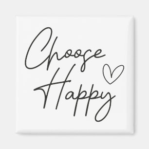 Choose happy magnet