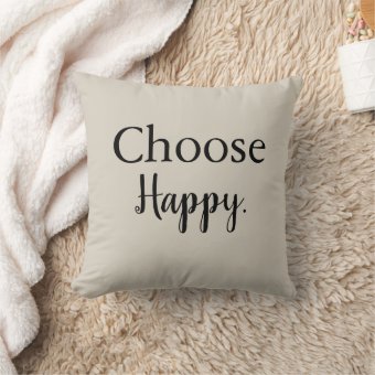 Choose Happy Motivational Throw Pillow | Zazzle