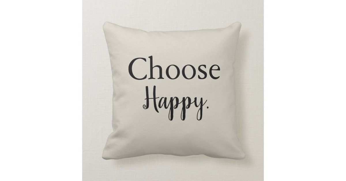 Choose Happy Motivational Throw Pillow | Zazzle.com