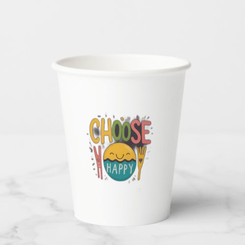 Choose happy paper cups