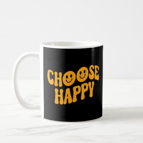 Choose Happy Positive Quote  Coffee Mug