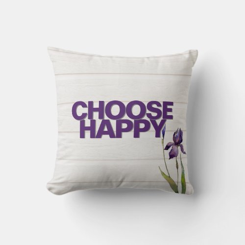 Choose Happy Purple Iris on Wood Throw Pillow