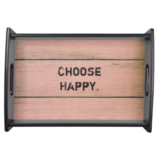 Choose Happy. Quote Serving Tray