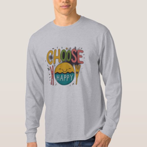 Choose happy T_Shirt