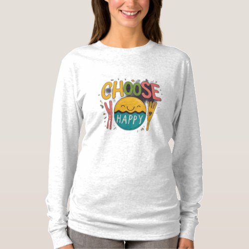 Choose happy T_Shirt