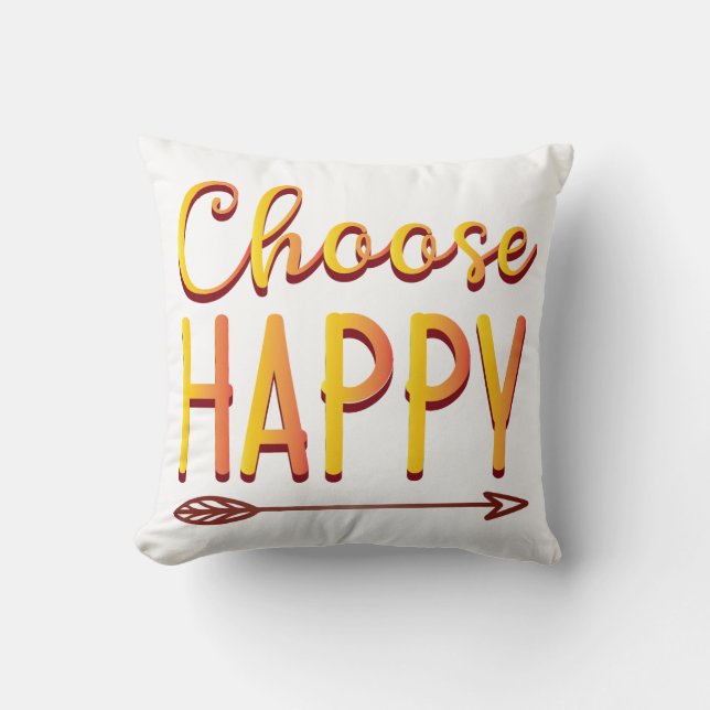 Choose Happy  Throw Pillow (Front)