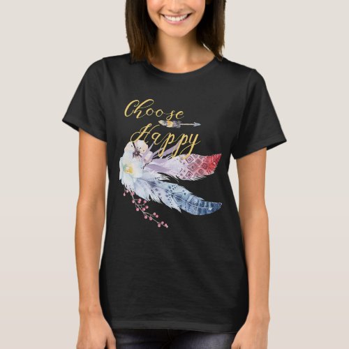 Choose Happy Tribal Feathers T_Shirt