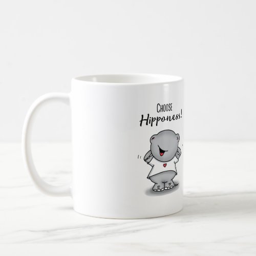 Choose Hipponess MUG _ Gift for Hippo Lovers