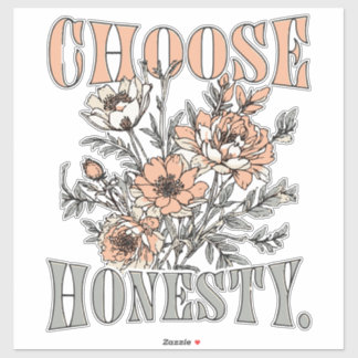 Choose Honesty Motivational Quote Sticker