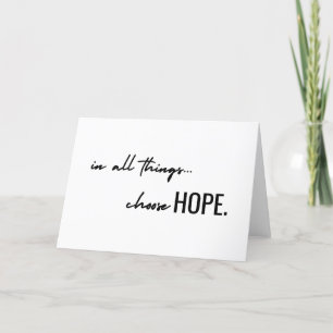 choose hope. in all things. Greeting Note cards 