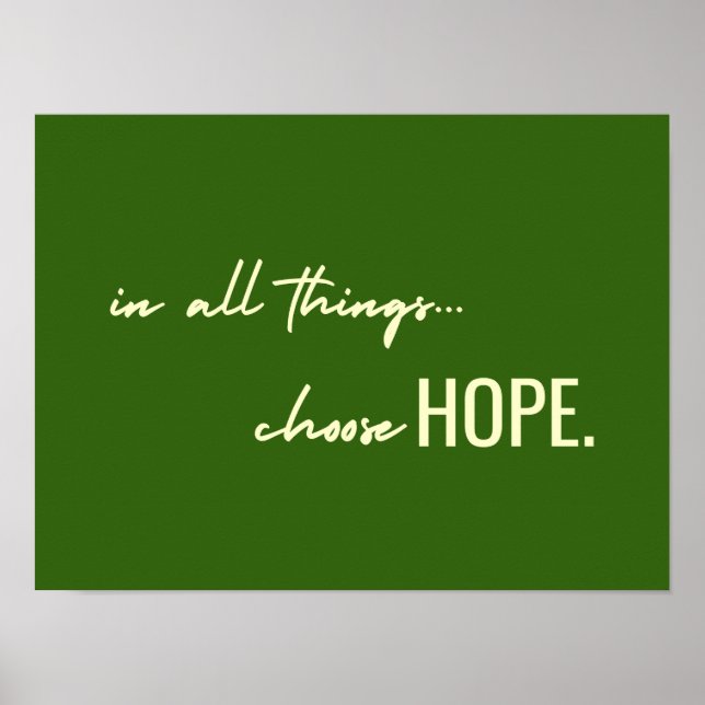 choose hope. in all things. Poster Print Sign  (Front)