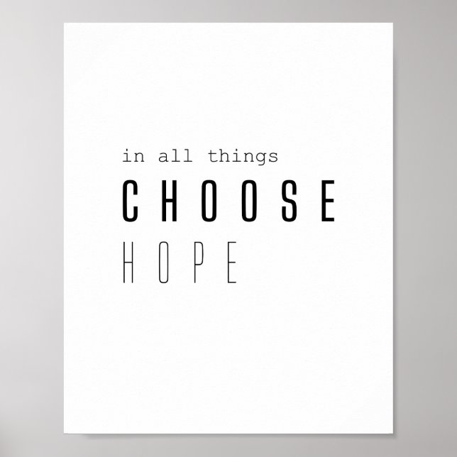 choose hope. in all things. Poster & Prints (Front)
