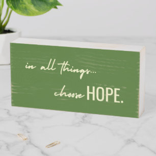 choose hope. in all things. Wood Box Sign