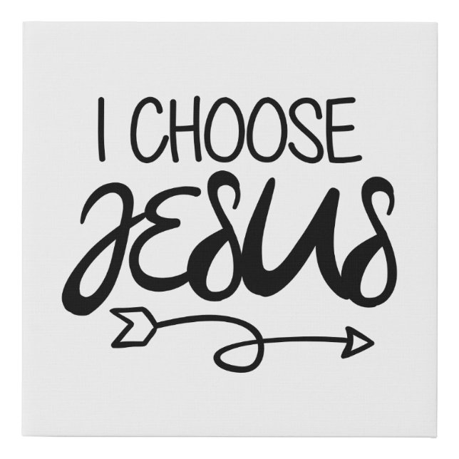 Choose Jesus Art Gospel Graphics Christian Art Quo Faux Canvas Print (Front)