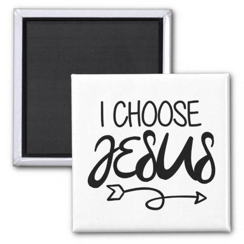 Choose Jesus Art Gospel Graphics Christian Art Quo Magnet