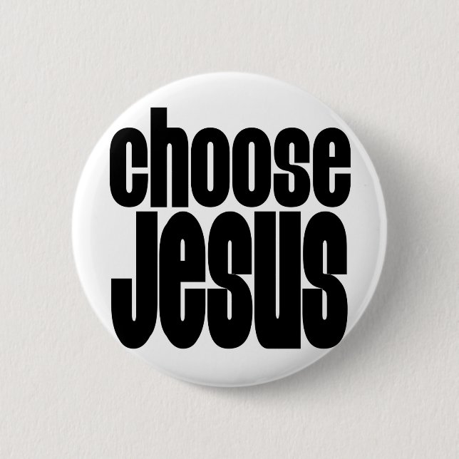 Choose Jesus Pinback Button (Front)