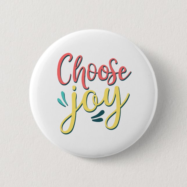 Choose Joy Choose Happy stay positive joyful Button (Front)