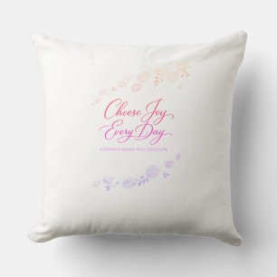 Choose joy every day Throw Pillow
