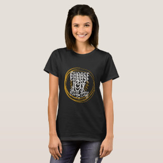 choose joy every day tshirt